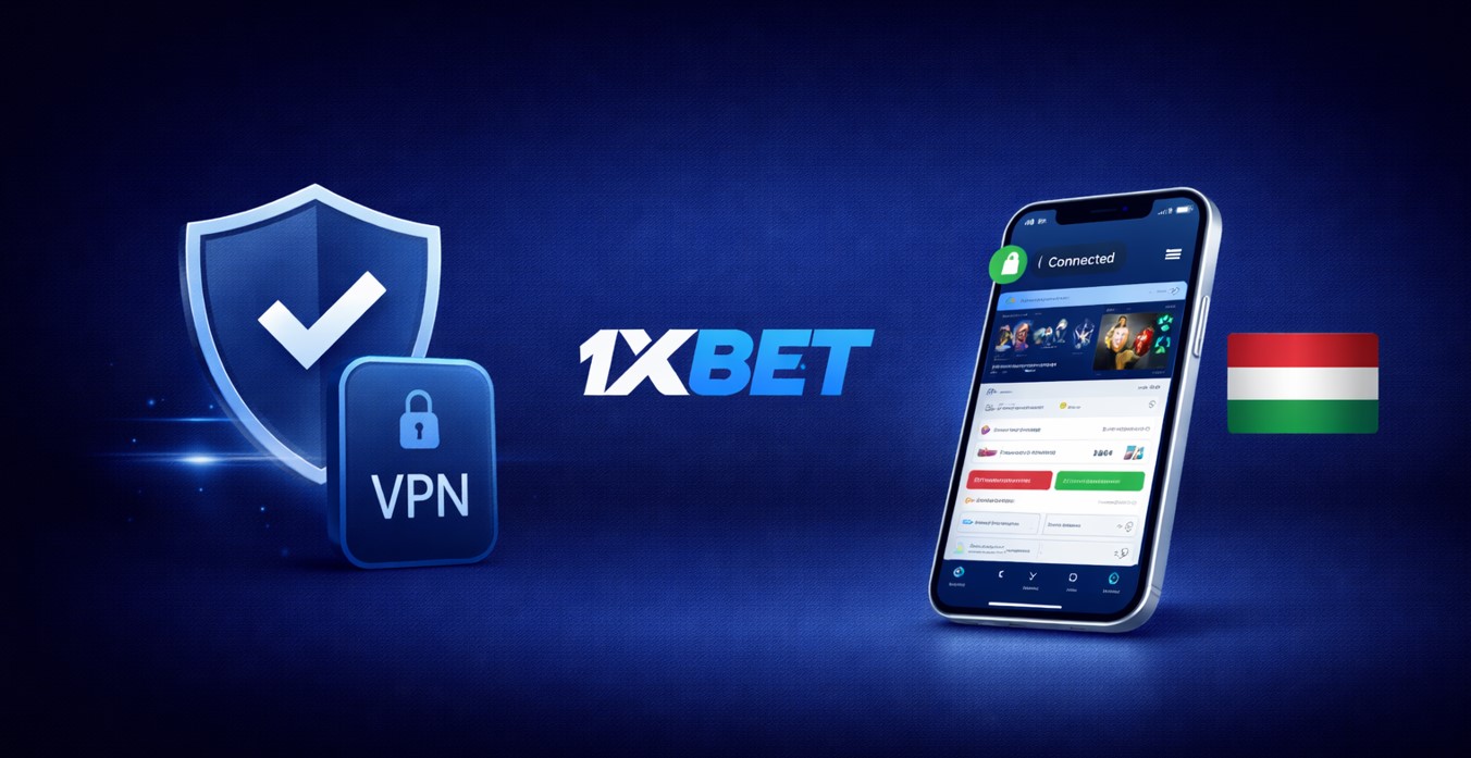 1xBet VPN használata Magyarországon